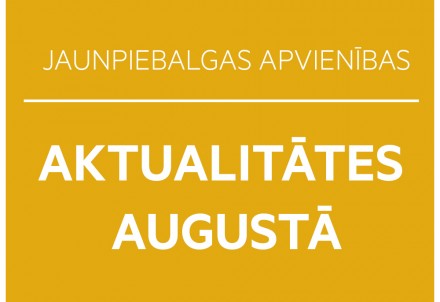 Jaunpiebalgas apvienības aktualitātes augustā