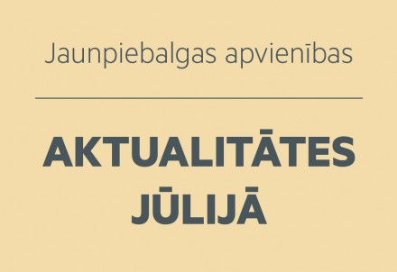 Jaunpiebalgas apvienības aktualitātes jūlijā