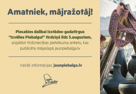 Aicinām tirgotājus pieteikties dalībai izstādē - gadatirgū "Izvēlies Piebalgu!"