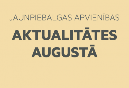 Jaunpiebalgas apvienības aktualitātes augustā