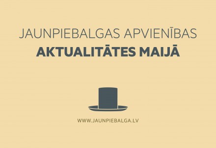 Jaunpiebalgas apvienības aktualitātes maijā