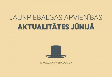Jaunpiebalgas apvienības aktualitātes jūnijā