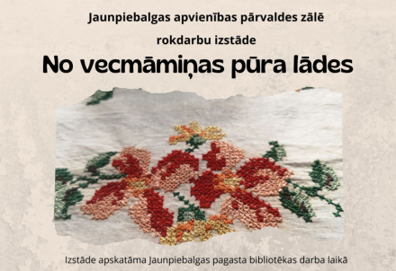Rokdarbu izstāde "No vecmāmiņu pūra lādes"
