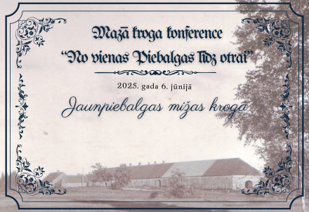Mazā kroga konference "No vienas Piebalgas līdz otrai"