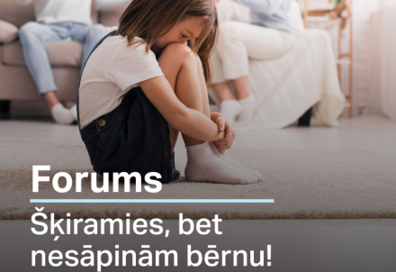Aicina piedalīties forumā "Šķiramies, bet nesāpinām bērnu"